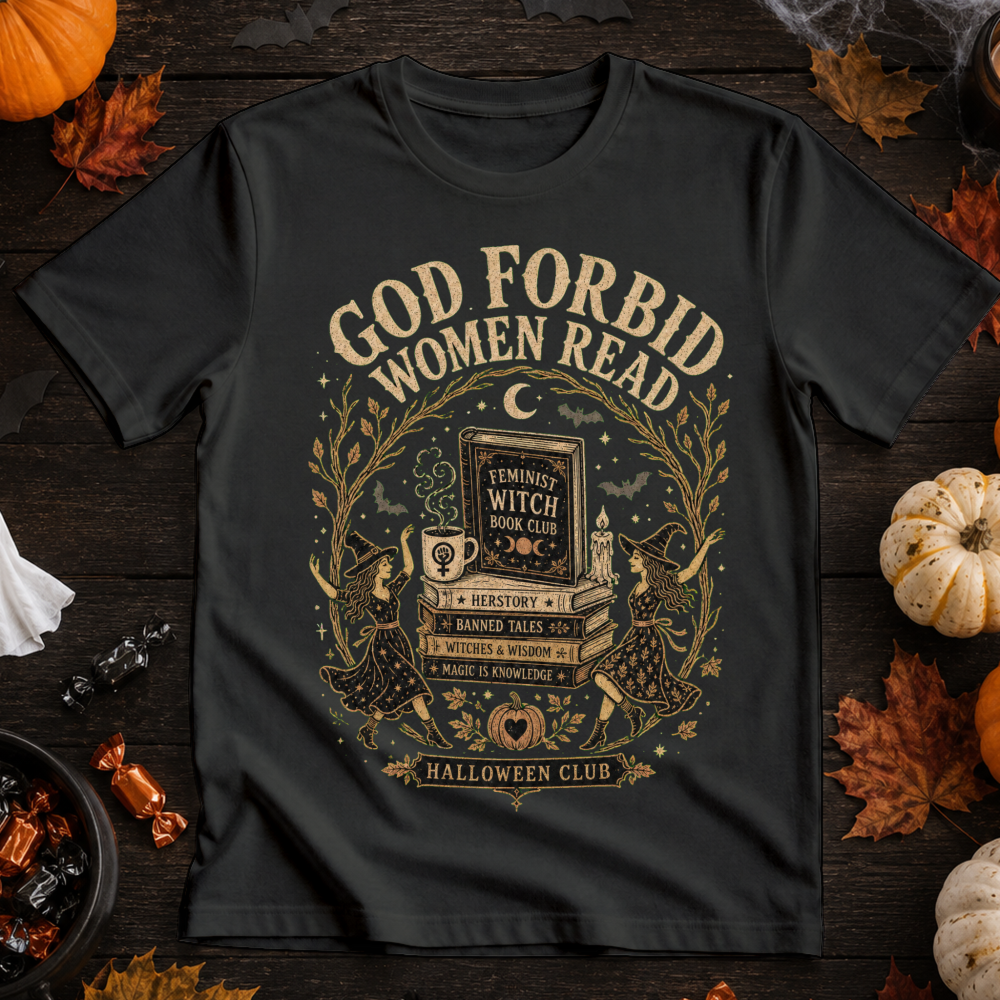 God Forbid Women Read Witch Badge T-Shirt