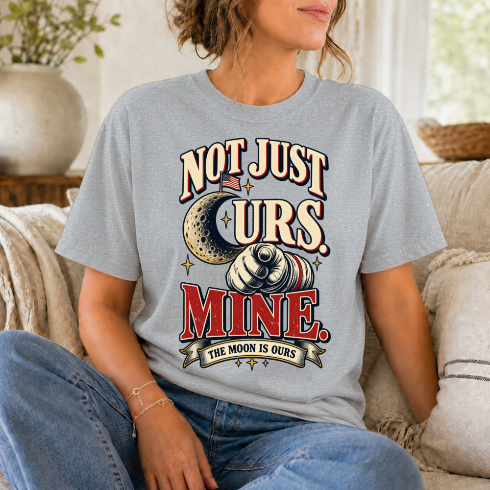 The Moon Is Ours Lunar Satire T-Shirt