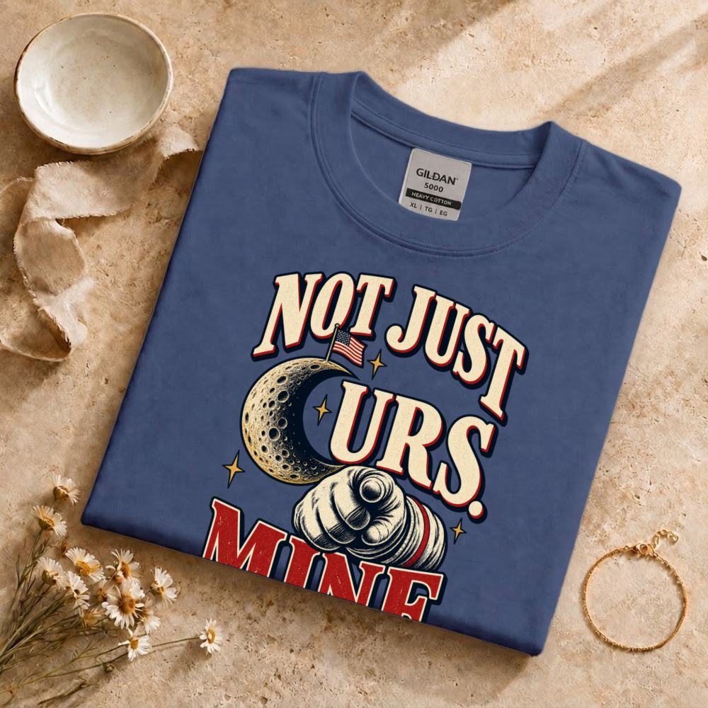 The Moon Is Ours Lunar Satire T-Shirt
